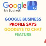 Google Business Profile Says Goodbye to Chat Feature