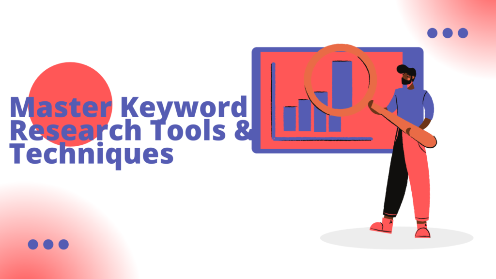 Master Keyword Research Tools & Techniques