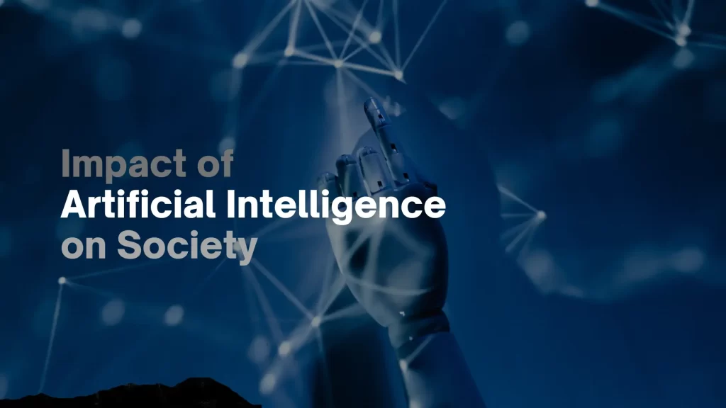 Impact of Artificial Intelligence on society