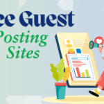 150+ Guest Posting Sites List: Free & Paid