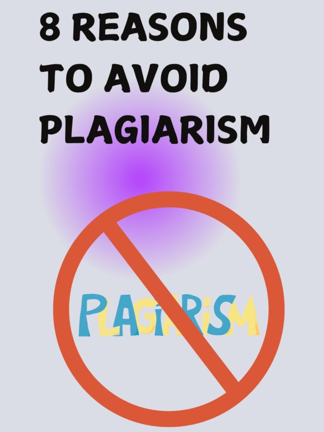 8 Reason To Avoid Plagiarism